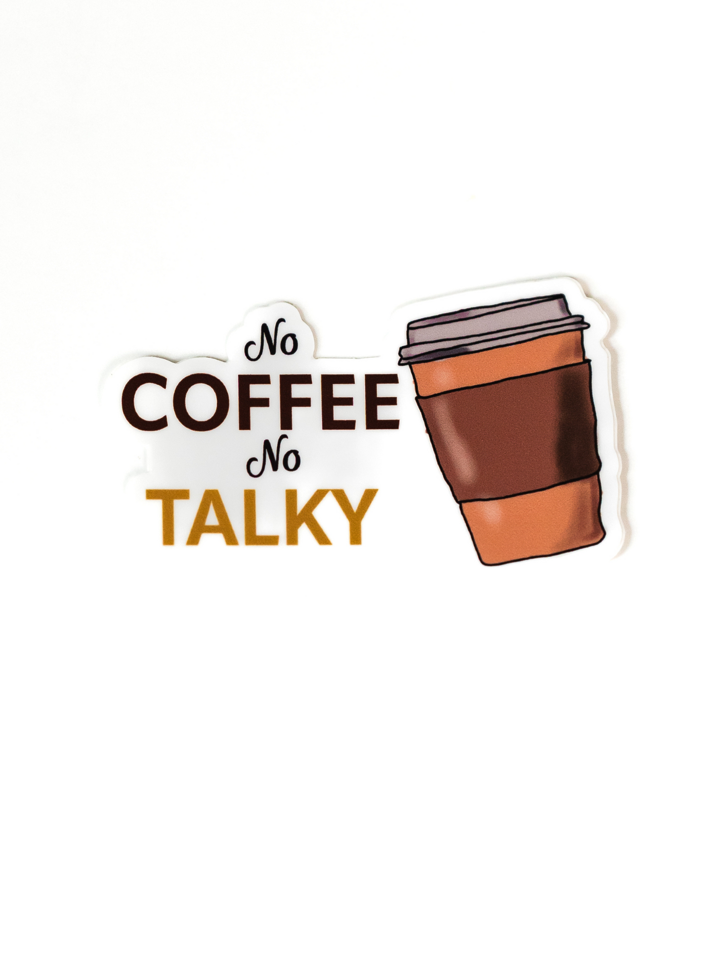 No Coffee No Talky Sticker