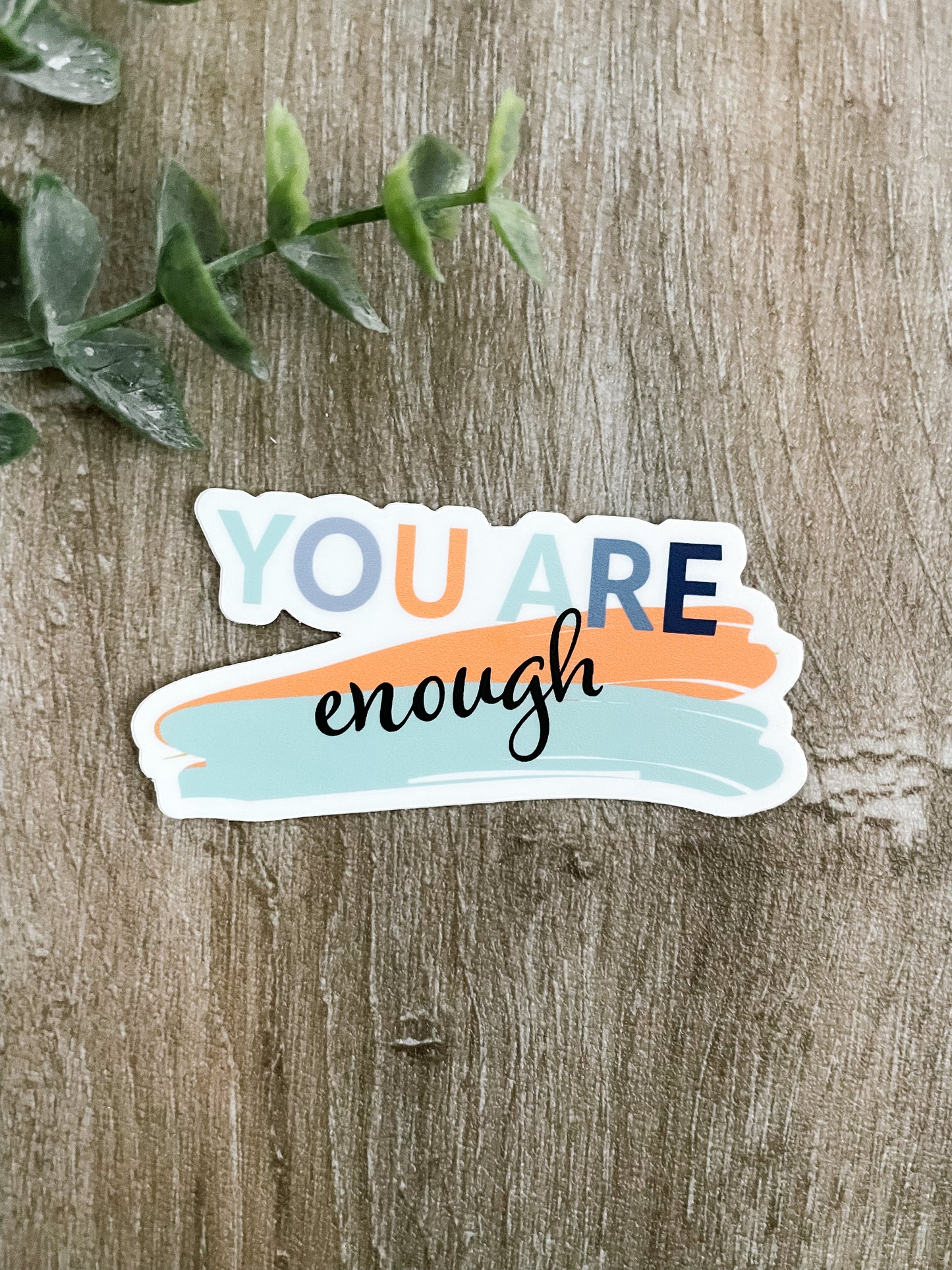 You Are Enough Sticker